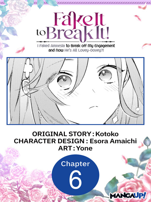 Cover image for Fake It to Break It! I Faked Amnesia to Break off My Engagement and Now He's All Lovey-Dovey?!, Chapter 6